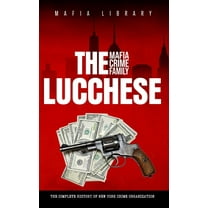 The Lucchese Mafia Crime Family, (Hardcover)