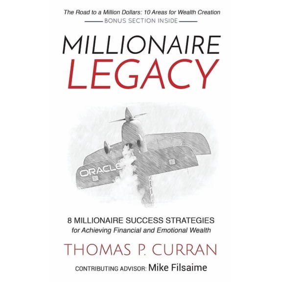 Millionaire Legacy: 8 Millionaire Success Strategies for Achieving Financial and Emotional Wealth, (Paperback)