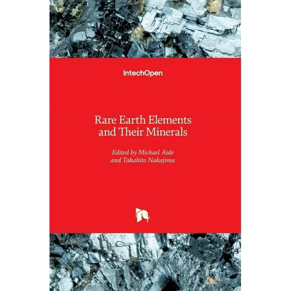 Rare Earth Elements and Their Minerals, (Hardcover)