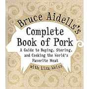 Pre-Owned Bruce Aidells's Complete Book of Pork : A Guide to Buying, Storing, and Cooking the World's Favorite Meat 9780060508951