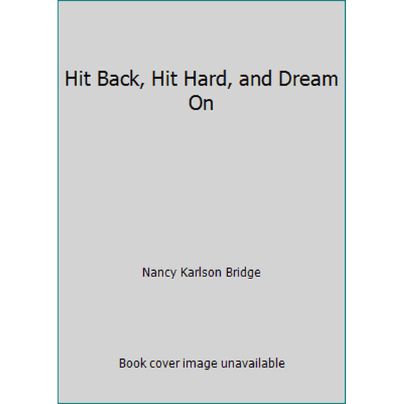 Pre-Owned Hit Back, Hit Hard, and Dream On (Hardcover) 0990390101 9780990390107