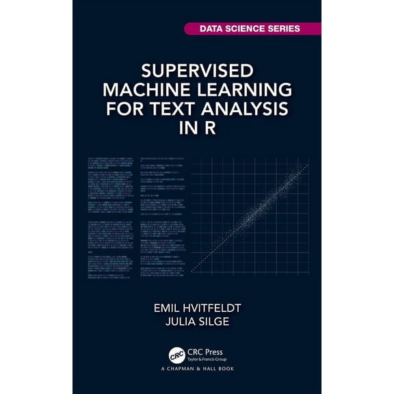 Chapman & Hall/CRC Data Science Supervised Machine Learning for Text Analysis in R, (Paperback)