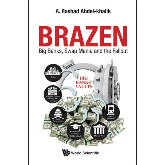 Brazen: Big Banks, Swap Mania and the Fallout, (Paperback)