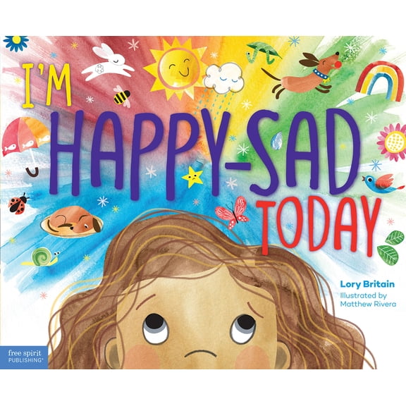 Pre-Owned I'm Happy-Sad Today: Making Sense of Mixed-Together Feelings (Hardcover) 1631983059 9781631983054