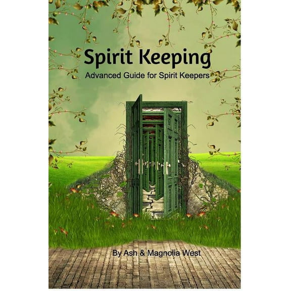 Advanced Spirit Keeping Book: The next step as a Spirit Keeper, (Paperback)
