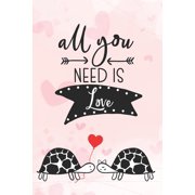 Romantic Journals and Coloring Books for All You Need Is Love: Cool Notebook for Turtle Lovers Valentine Present for Loved One Friend Co-Worker Kids, Book 1, (Paperback)