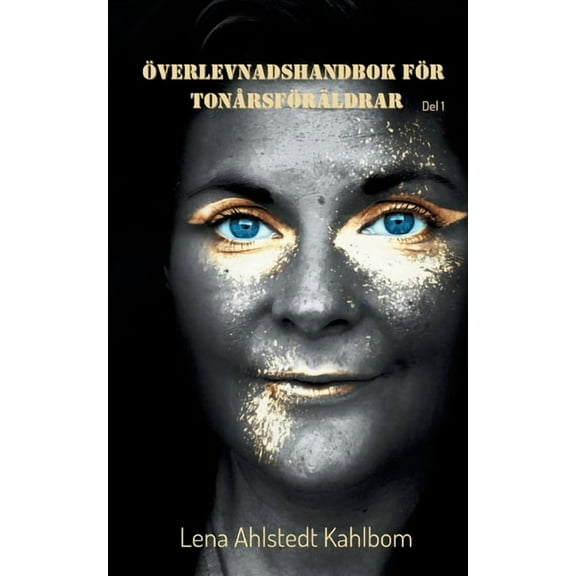 Ãverlevnadshandbok för tonÃ¥rsföräldrar: Del 1, (Paperback)