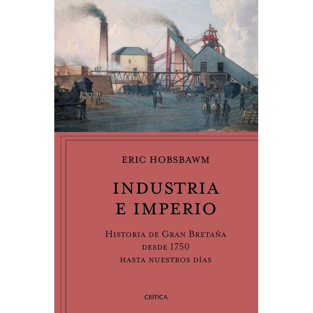 Libro Industria E Imperio Tapa Blanda, Autor Eric Hobsbawm, Editorial Critica Mexico