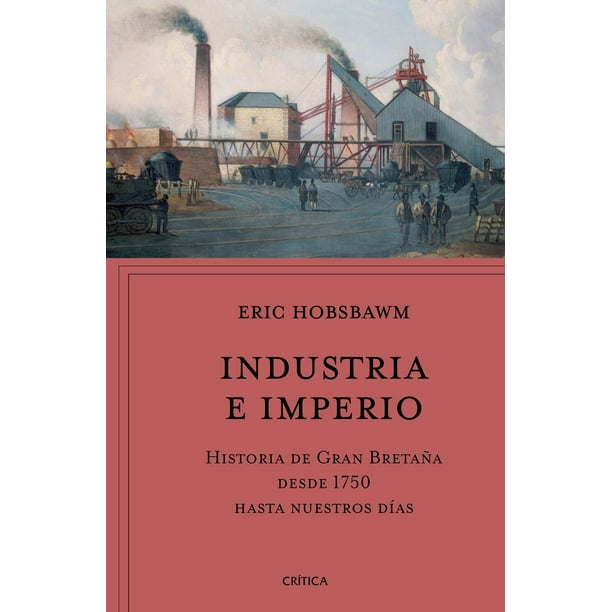 Libro Industria E Imperio Tapa Blanda, Autor Eric Hobsbawm, Editorial Critica Mexico