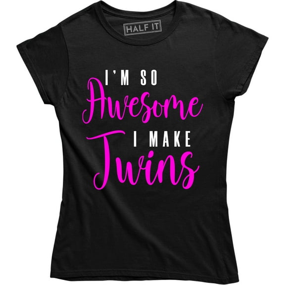 I'm So Awesome I Make Twins Funny Fathers Day Mother Gift Tee