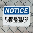 thumbnail image 5 of (2 Pack) Filtered Air Box Sticker End Up OSHA Notice Sign 14 Inch X 10 Inch Plastic Sign, Weather Resistant, UV Protected for Workplace, Business, and Construction Site, Made in the USA, 5 of 8