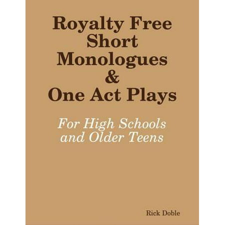 Royalty Free Short Monologues & One Act Plays: For High Schools and Older Teens - (Best One Act Plays For High School)