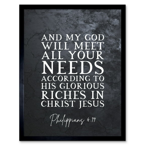 Philippians 4:19 GOD Will Meet All Your Needs Christ Jesus Christian Bible Verse Quote Scripture Typography Art Print Framed Poster Wall Decor 12x16 inch