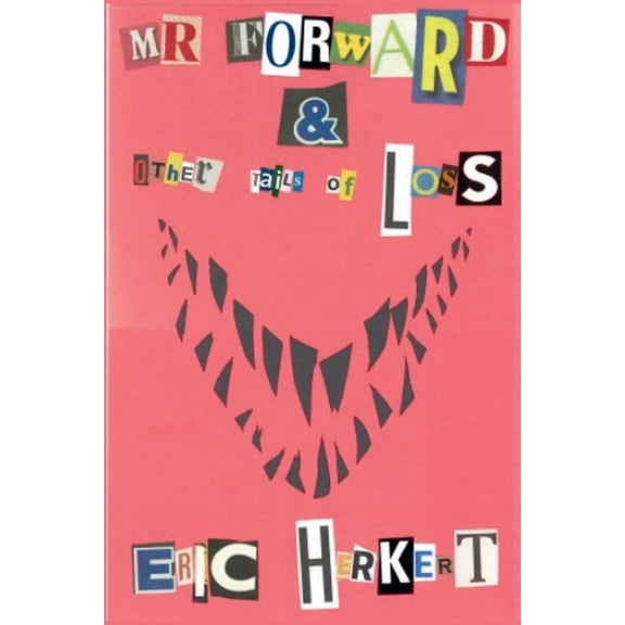 Mr Forward & Other Tails of Loss, (Paperback)