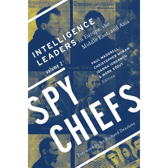 Spy Chiefs: Volume 2: Intelligence Leaders in Europe, the Middle East, and Asia, (Hardcover)