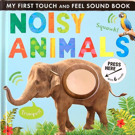 Noisy Animals (My First Touch and Feel Sound Book)