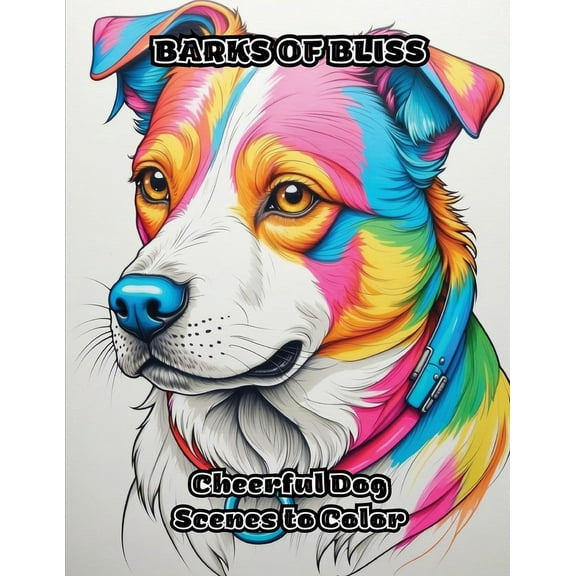 Barks of Bliss: Cheerful Dog Scenes to Color, (Paperback)