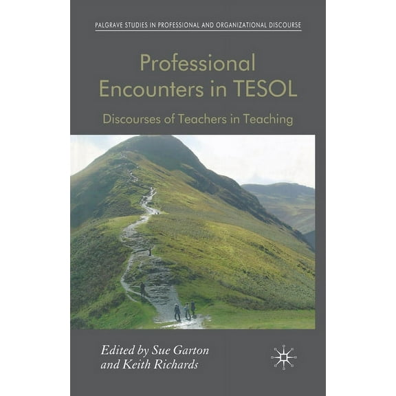 Communicating in Professions and Organiz Professional Encounters in Tesol: Discourses of Teachers in Teaching, (Paperback)