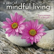 A Year of Mindful Living 2025 Wall Calendar : Every Moment Is a New Gift (Calendar)