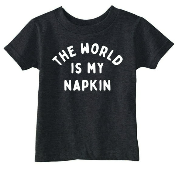 Toddler Funny T Shirts The World Is My Napkin Sarcastic Graphic Novelty Tee for Young Kids