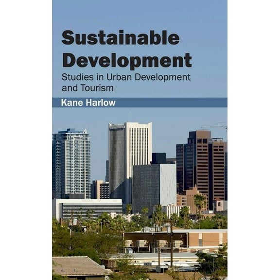 Sustainable Development: Studies in Urban Development and Tourism, (Hardcover)