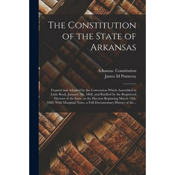 The Constitution of the State of Arkansas (Paperback)