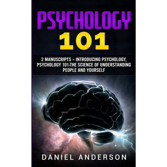 Mastery Emotional Intelligence and Soft  Psychology 101: 2 Manuscripts - Introducing Psychology, Psychology 101 - The science of understanding people and yoursel, Book 7, (Paperback)