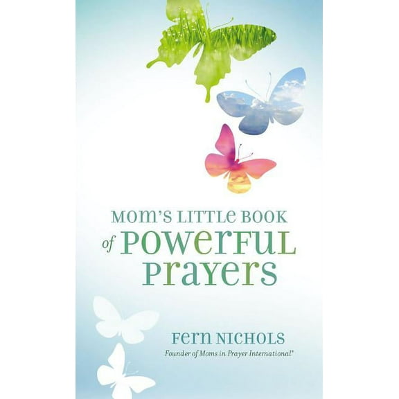 Mom's Little Book of Powerful Prayers, (Paperback)