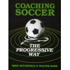 Coaching Soccer the Progressive Way [Paperback - Used]