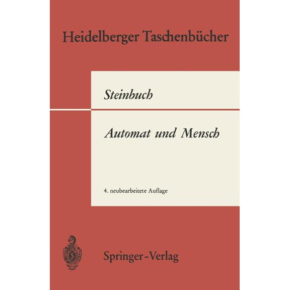 Heidelberger TaschenbÃ¼cher Automat Und Mensch: Auf Dem Weg Zu Einer Kybernetischen Anthropologie, Book 81, (Paperback)