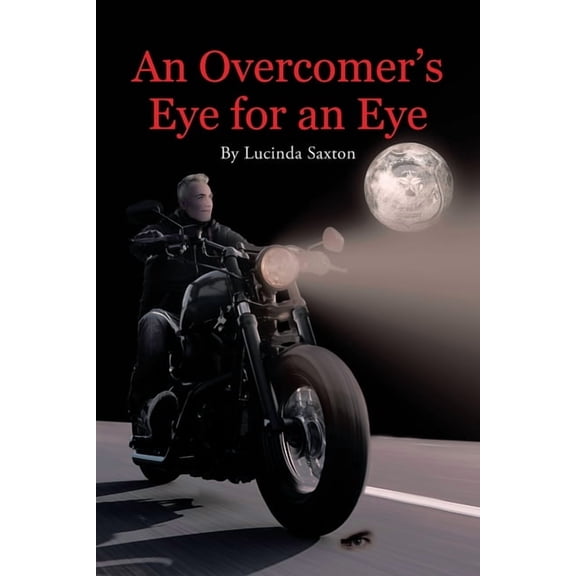 An Overcomer's Eye for an Eye, (Paperback)