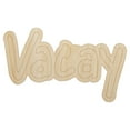 thumbnail image 1 of Vacay Vacation Fun Text Wood Shape Unfinished Piece Cutout Craft DIY Projects - 4.70 Inch Size - 1/4 Inch Thick, 1 of 7