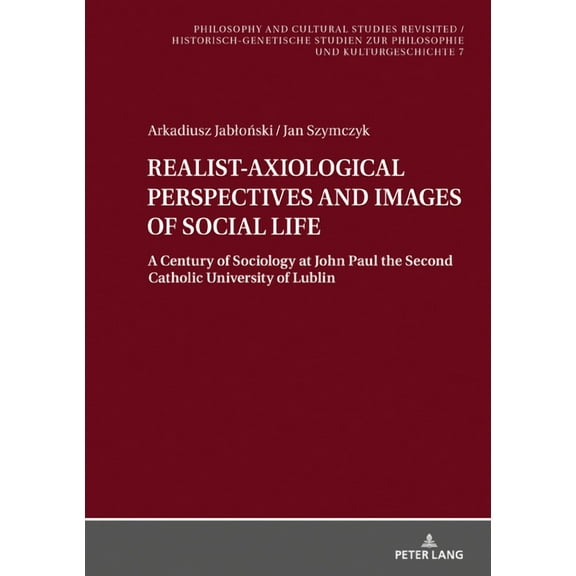 Philosophy And Cultural Studies Revisited / Historisch-Genet: Realist-Axiological Perspectives and Images of Social Life (Hardcover)