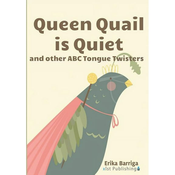 Queen Quail is Quiet: and other ABC Tongue Twisters, (Paperback)