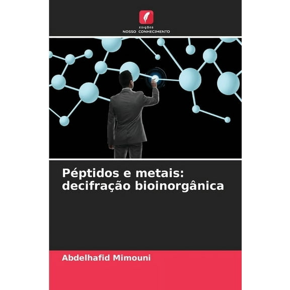 Péptidos e metais: decifração bioinorgânica, (Paperback)