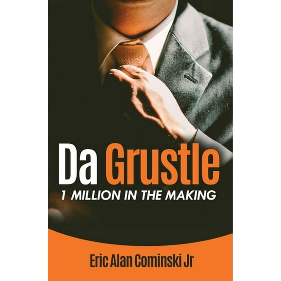 Da Grustle: 1 Million in The Making, (Hardcover)
