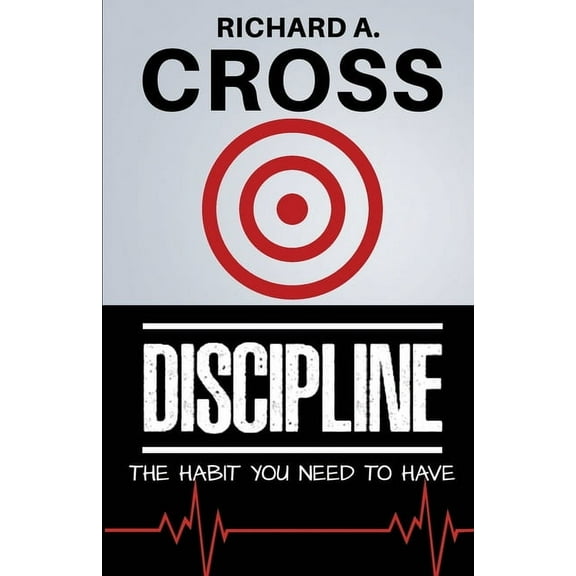 Discipline: The Habit You Need To Have (Paperback)
