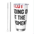 thumbnail image 1 of Están sucediendo muchas cosas en este momentoVaso de 20 oz, taza de viaje de café con aislamiento al vacío de acero inoxidable, taza de café, taza de viaje con tapa, taza térmica para exteriores, 1 of 1
