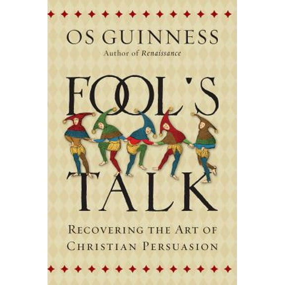 Pre-Owned Fool's Talk: Recovering the Art of Christian Persuasion (Hardcover) 0830836993 9780830836994