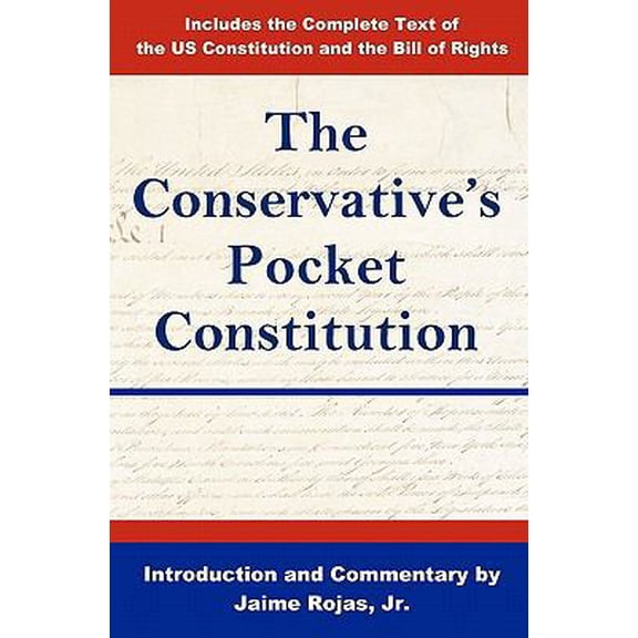 Pre-Owned The Conservative's Pocket Constitution; Includes the Complete Text of the US Constitution and the Bill of Rights (Paperback) 1935664069 9781935664062