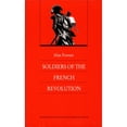 thumbnail image 1 of Pre-Owned Soldiers of the French Revolution (Bicentennial Reflections on the French Revolution), 9780822309352, 0822309351, Paperback, First Edition edition, 1 of 1