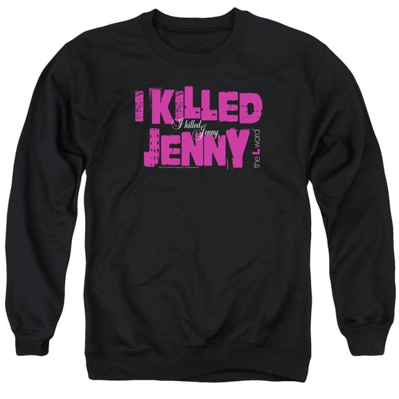 The L Word I Killed Jenny Adult Crewneck Sweatshirt Black