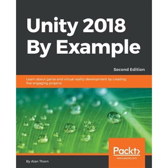 Pre-Owned Unity 2018 By Example - Second Edition: Learn about game and virtual reality development by creating five engaging projects (Paperback)