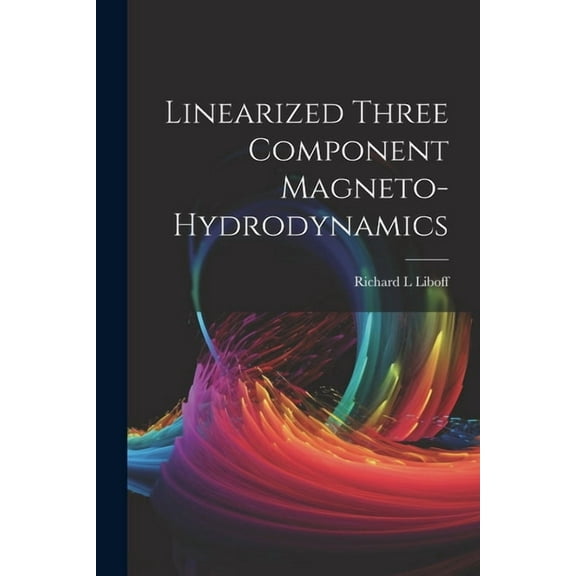 Linearized Three Component Magneto-hydrodynamics (Paperback)