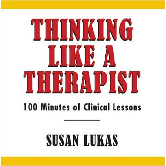 Thinking Like a Therapist: 100 Minutes of Clinical Lessons - 2 Disk Set, (Audiobook)