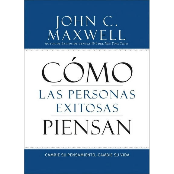 Cómo Las Personas Exitosas Piensan: Cambie Su Pensamiento, Cambie Su Vida, (Paperback)