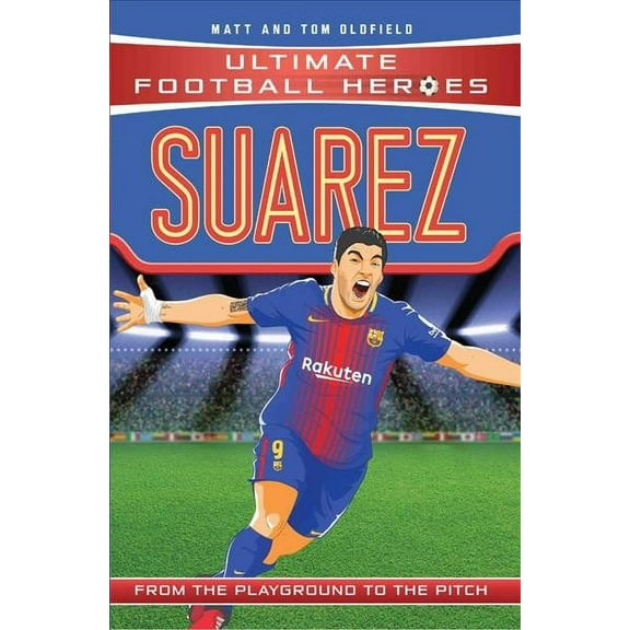 Ultimate Football Heroes: Suarez : From the Playground to the Pitch (Paperback)