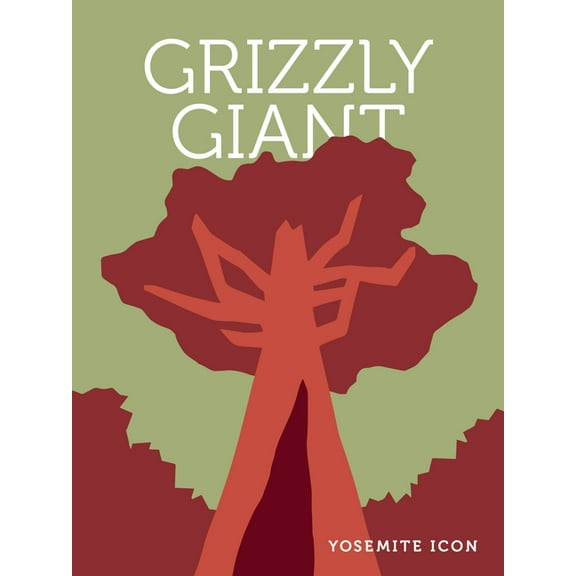 Yosemite Icon: Grizzly Giant (Hardcover)