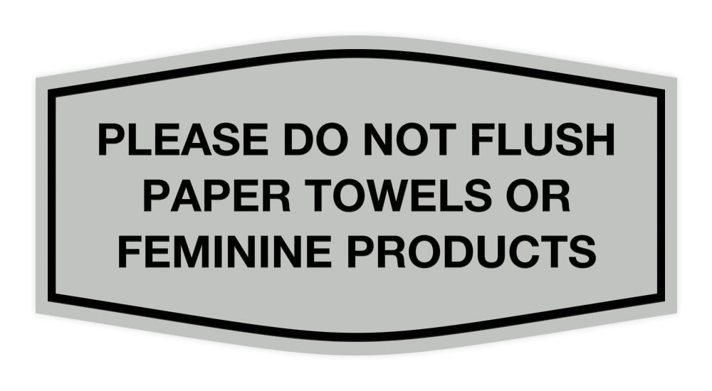 Fancy Please Do Not Flush Paper Towels Or Feminine Products Sign(Lt ...