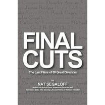 Final Cuts: The Last Films of 50 Great Directors, (Paperback)